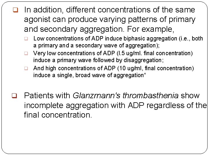 q In addition, different concentrations of the same agonist can produce varying patterns of