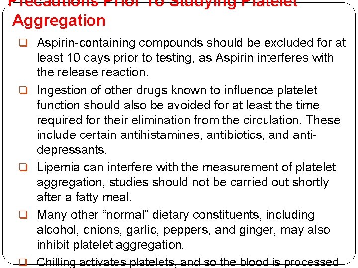 Precautions Prior To Studying Platelet Aggregation q Aspirin-containing compounds should be excluded for at