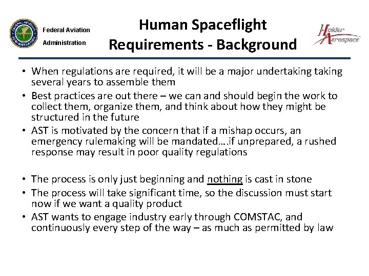 Federal Aviation Administration Human Spaceflight Requirements - Background • When regulations are required, it