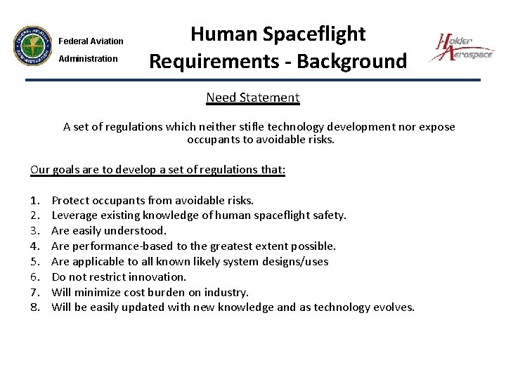 Federal Aviation Administration Human Spaceflight Requirements - Background Need Statement A set of regulations