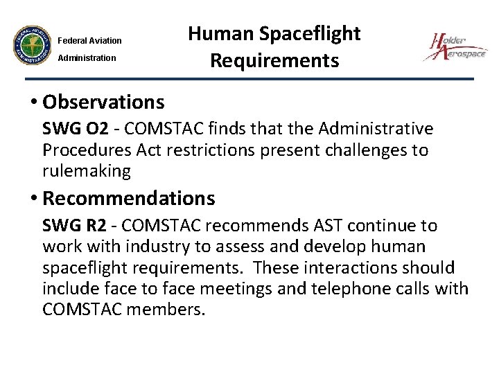 Federal Aviation Administration Human Spaceflight Requirements • Observations SWG O 2 - COMSTAC finds