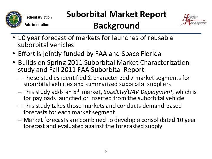 Federal Aviation Administration Suborbital Market Report Background • 10 year forecast of markets for