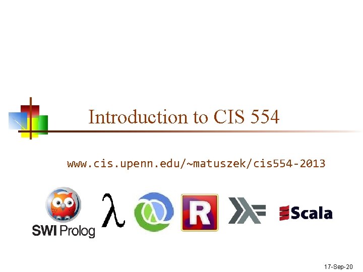 Introduction to CIS 554 www. cis. upenn. edu/~matuszek/cis 554 -2013 17 -Sep-20 