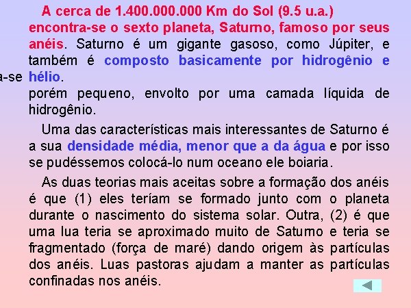 A cerca de 1. 400. 000 Km do Sol (9. 5 u. a. )