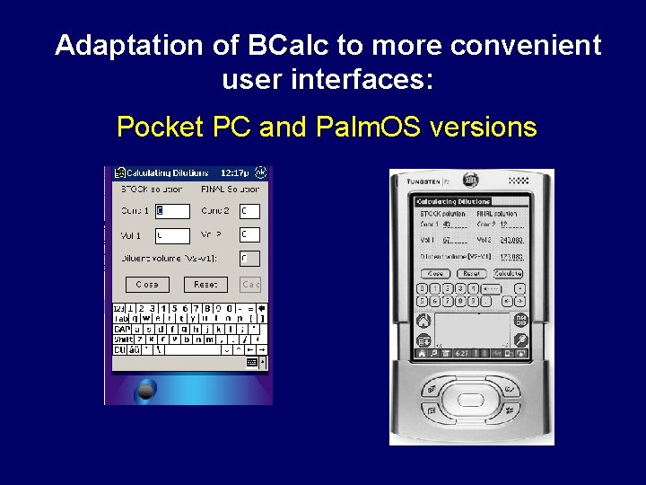 Adaptation of BCalc to more convenient user interfaces: Pocket PC and Palm. OS versions