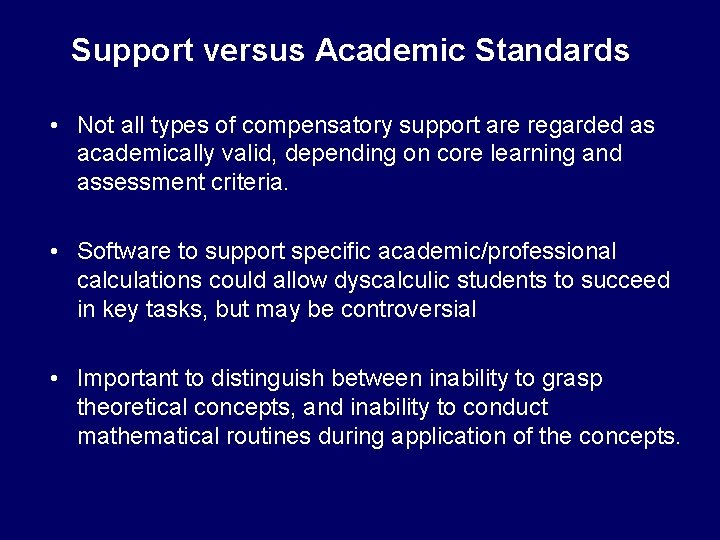 Support versus Academic Standards • Not all types of compensatory support are regarded as