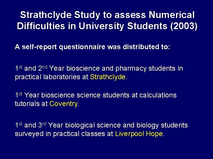 Strathclyde Study to assess Numerical Difficulties in University Students (2003) A self-report questionnaire was