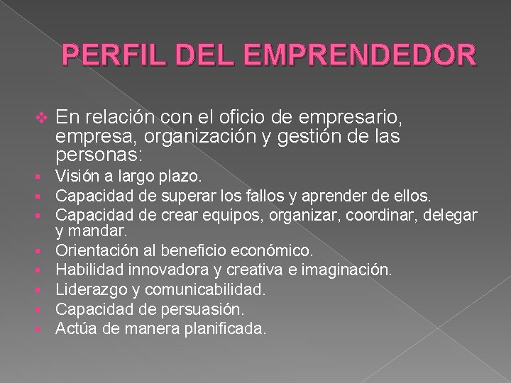 PERFIL DEL EMPRENDEDOR v En relación con el oficio de empresario, empresa, organización y PERFIL DEL EMPRENDEDOR v En relación con el oficio de empresario, empresa, organización y