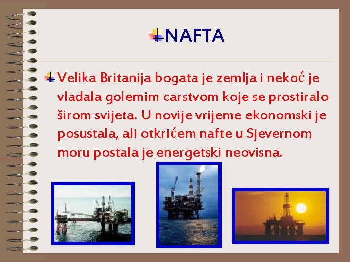 NAFTA Velika Britanija bogata je zemlja i nekoć je vladala golemim carstvom koje se NAFTA Velika Britanija bogata je zemlja i nekoć je vladala golemim carstvom koje se