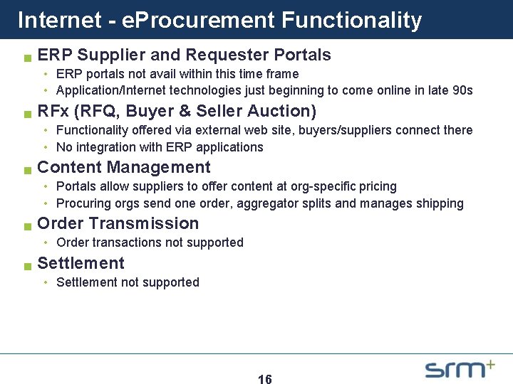 Internet - e. Procurement Functionality g ERP Supplier and Requester Portals • ERP portals