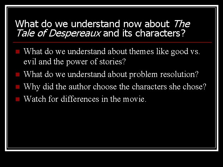 What do we understand now about The Tale of Despereaux and its characters? n