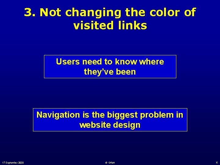 3. Not changing the color of visited links Users need to know where they’ve