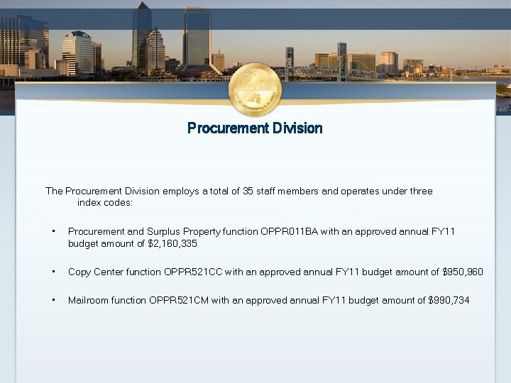 Procurement Division The Procurement Division employs a total of 35 staff members and operates