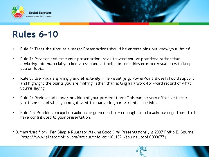 Rules 6 -10 • Rule 6: Treat the floor as a stage: Presentations should