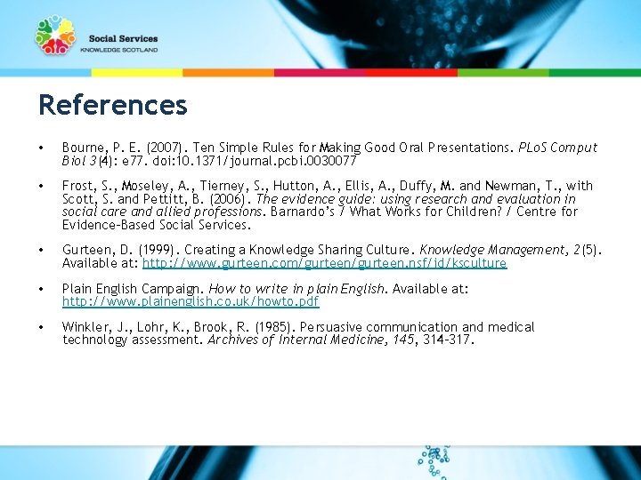 References • Bourne, P. E. (2007). Ten Simple Rules for Making Good Oral Presentations.