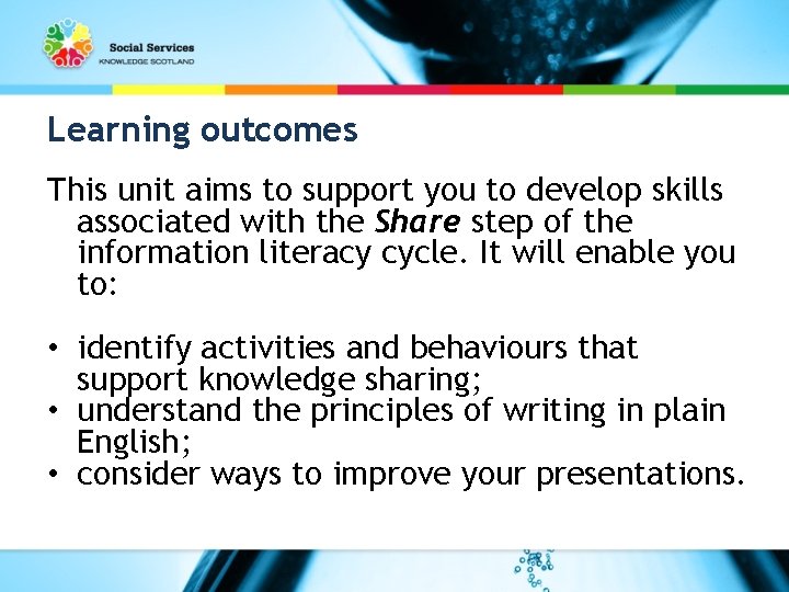 Learning outcomes This unit aims to support you to develop skills associated with the