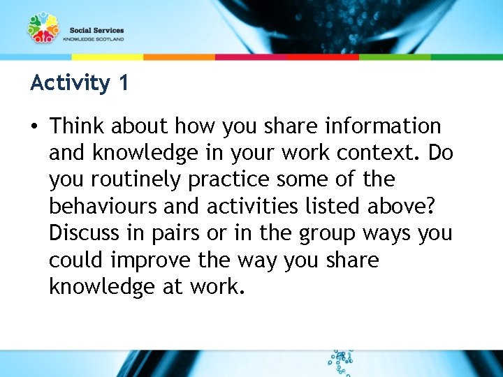 Activity 1 • Think about how you share information and knowledge in your work