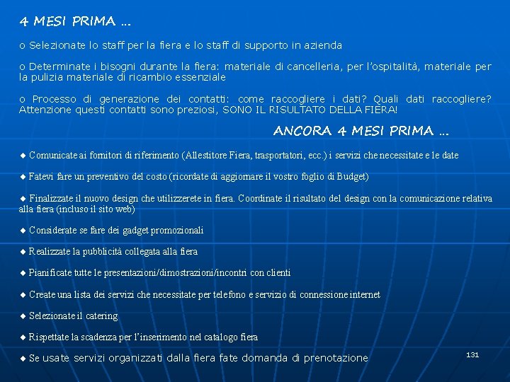 4 MESI PRIMA … o Selezionate lo staff per la fiera e lo staff