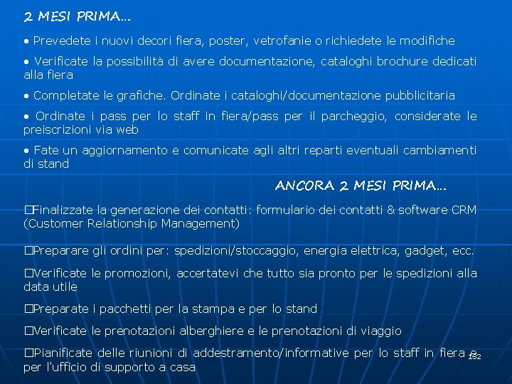 2 MESI PRIMA… • Prevedete i nuovi decori fiera, poster, vetrofanie o richiedete le