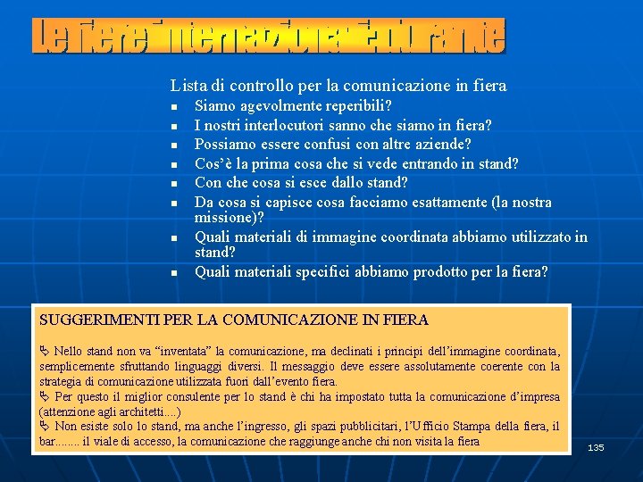 Lista di controllo per la comunicazione in fiera n n n n Siamo agevolmente