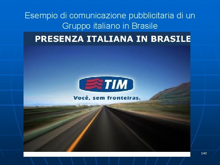 Esempio di comunicazione pubblicitaria di un Gruppo italiano in Brasile 140 