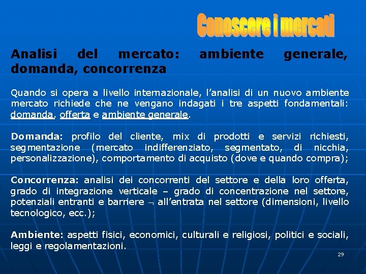 Analisi del mercato: domanda, concorrenza ambiente generale, Quando si opera a livello internazionale, l’analisi