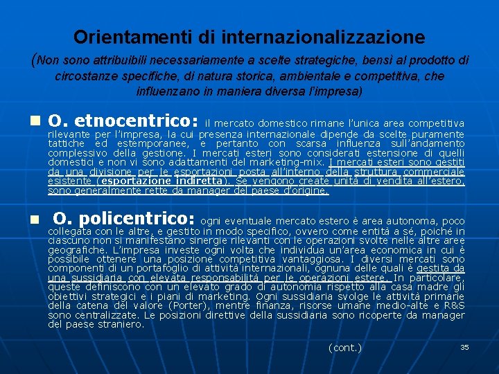 Orientamenti di internazionalizzazione (Non sono attribuibili necessariamente a scelte strategiche, bensì al prodotto di