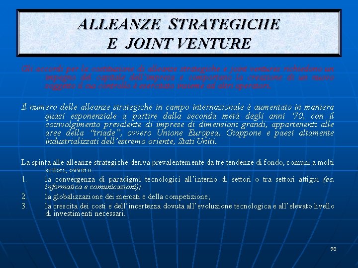 ALLEANZE STRATEGICHE E JOINT VENTURE Gli accordi per la costituzione di alleanze strategiche e