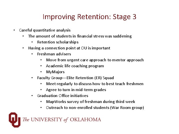 Improving Retention: Stage 3 • Careful quantitative analysis • The amount of students in