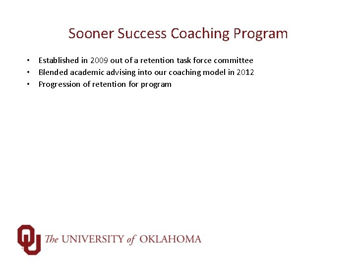 Sooner Success Coaching Program • Established in 2009 out of a retention task force