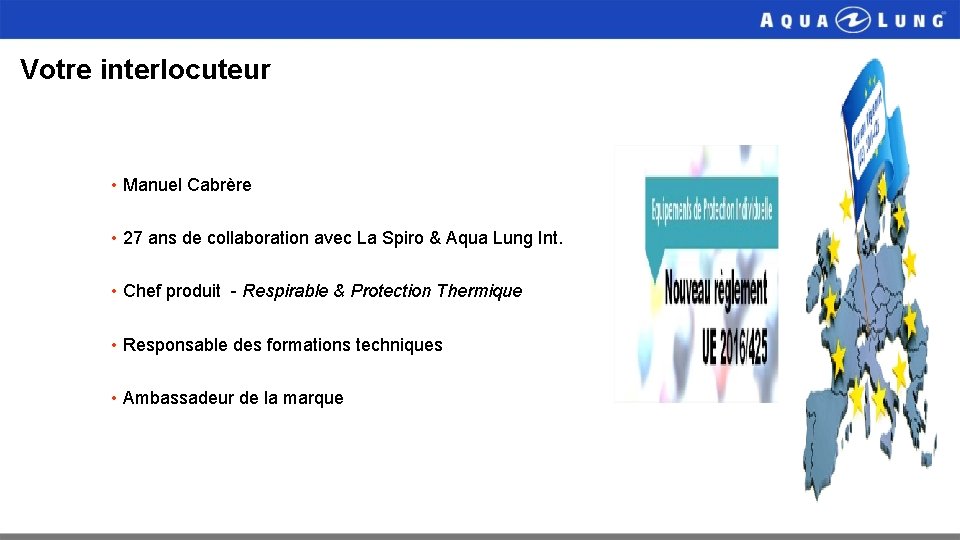 Votre interlocuteur • Manuel Cabrère • 27 ans de collaboration avec La Spiro &