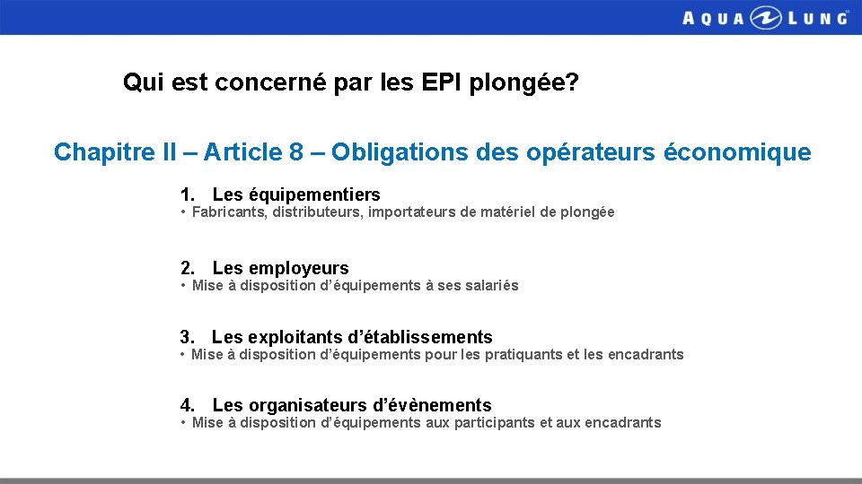 Qui est concerné par les EPI plongée? Chapitre II – Article 8 – Obligations