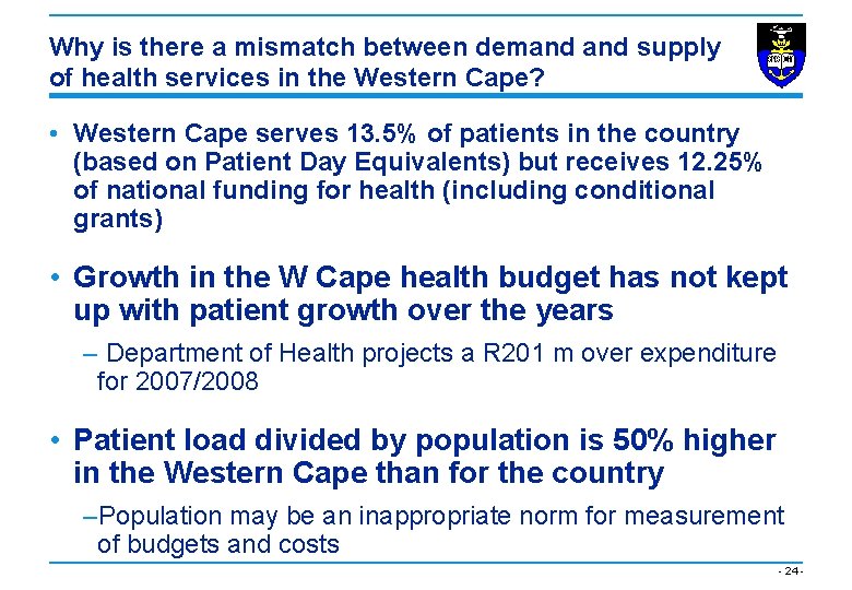 Why is there a mismatch between demand supply of health services in the Western