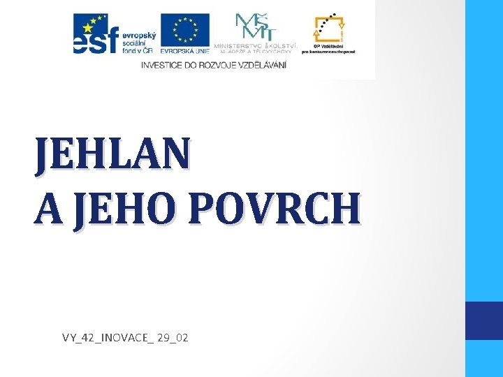 JEHLAN A JEHO POVRCH VY_42_INOVACE_ 29_02 