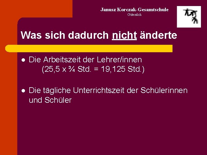 Janusz Korczak-Gesamtschule Gütersloh Was sich dadurch nicht änderte l Die Arbeitszeit der Lehrer/innen (25,