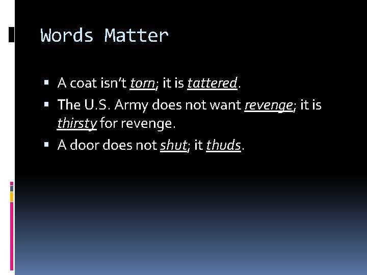 Words Matter A coat isn’t torn; it is tattered. The U. S. Army does Words Matter A coat isn’t torn; it is tattered. The U. S. Army does