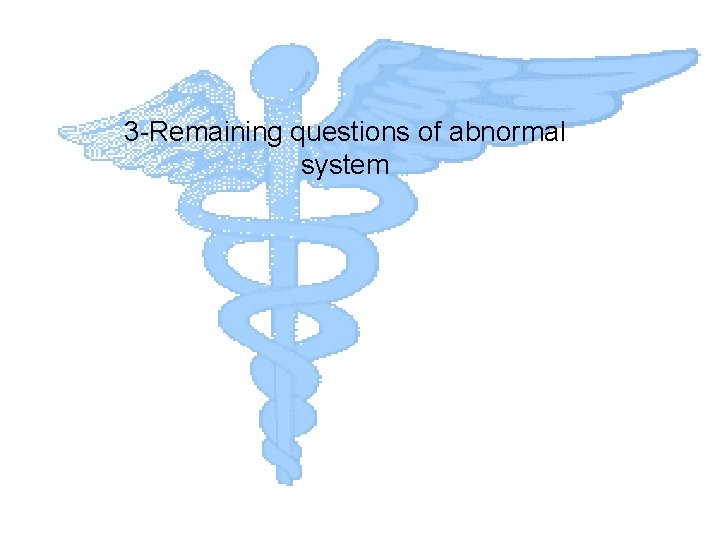 3 -Remaining questions of abnormal system 
