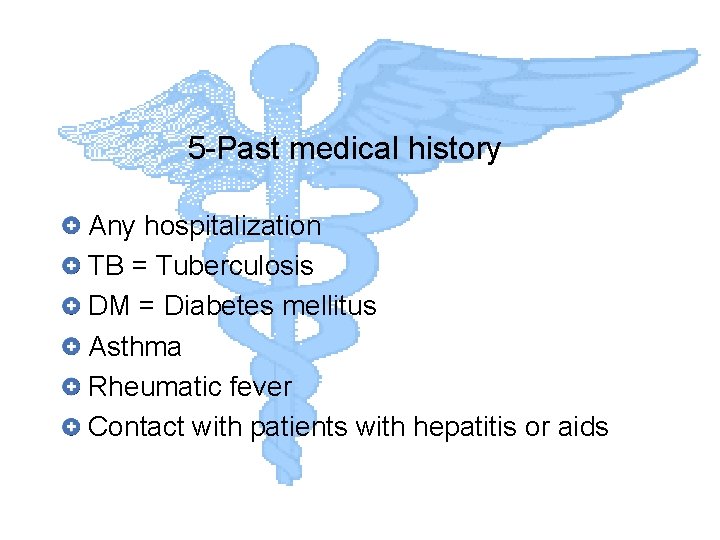 5 -Past medical history Any hospitalization TB = Tuberculosis DM = Diabetes mellitus Asthma