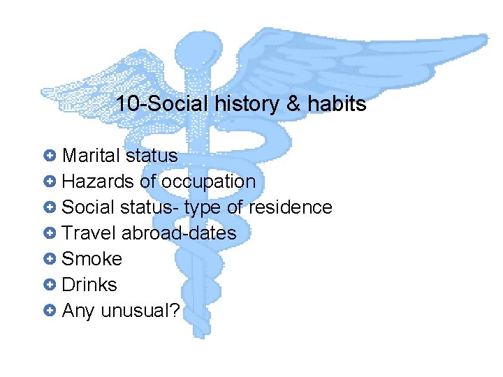 10 -Social history & habits Marital status Hazards of occupation Social status- type of