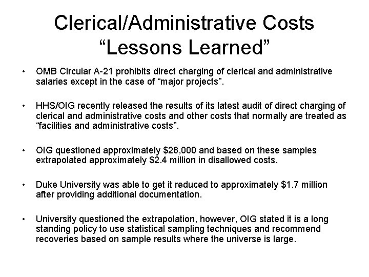 Clerical/Administrative Costs “Lessons Learned” • OMB Circular A-21 prohibits direct charging of clerical and