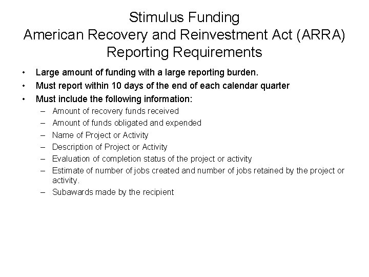 Stimulus Funding American Recovery and Reinvestment Act (ARRA) Reporting Requirements • • • Large