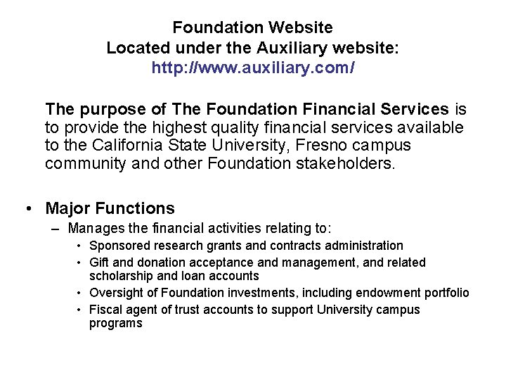 Foundation Website Located under the Auxiliary website: http: //www. auxiliary. com/ The purpose of