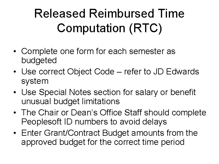 Released Reimbursed Time Computation (RTC) • Complete one form for each semester as budgeted