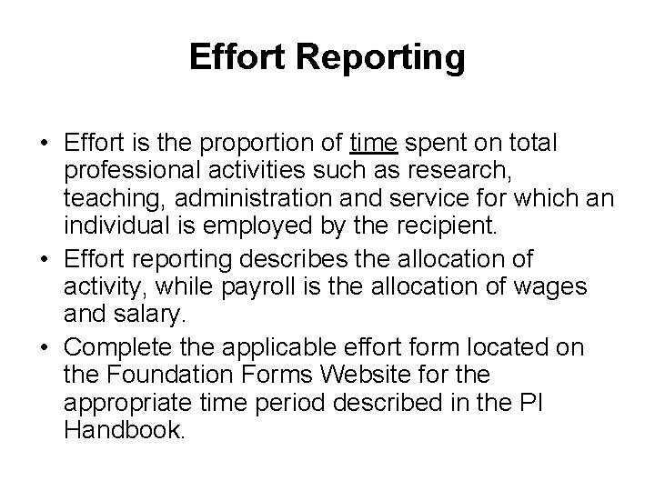 Effort Reporting • Effort is the proportion of time spent on total professional activities