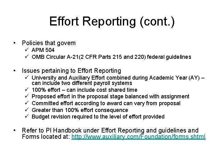 Effort Reporting (cont. ) • Policies that govern ü APM 504 ü OMB Circular