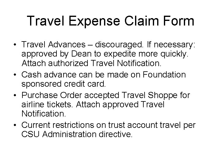 Travel Expense Claim Form • Travel Advances – discouraged. If necessary: approved by Dean