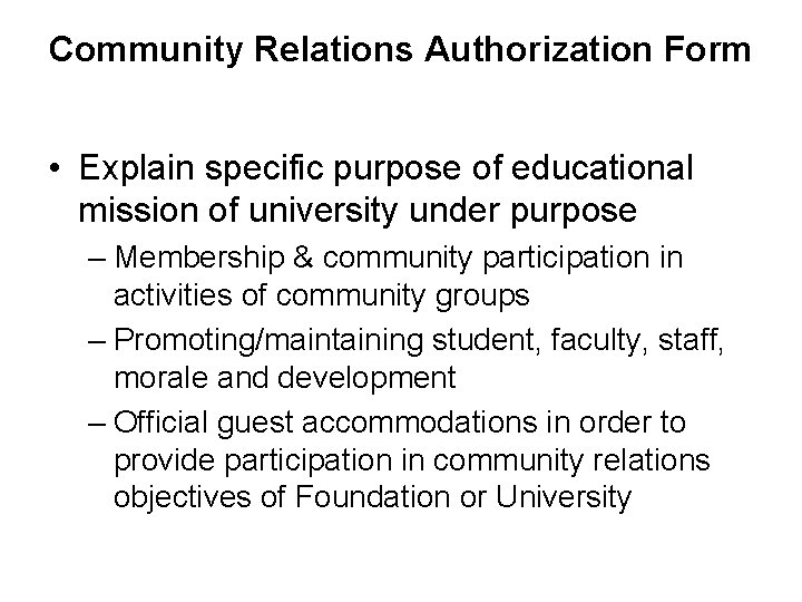 Community Relations Authorization Form • Explain specific purpose of educational mission of university under