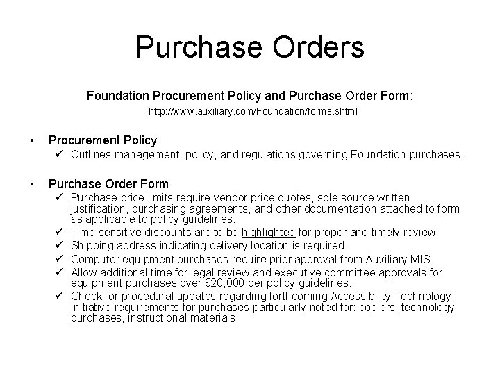 Purchase Orders Foundation Procurement Policy and Purchase Order Form: http: //www. auxiliary. com/Foundation/forms. shtml