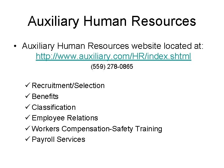 Auxiliary Human Resources • Auxiliary Human Resources website located at: http: //www. auxiliary. com/HR/index.