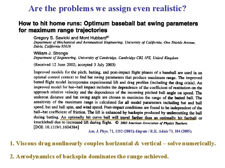 Are the problems we assign even realistic? __________________ Am. J. Phys. 71, 1152 (2003);